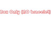 Box Only (No Bracelet)